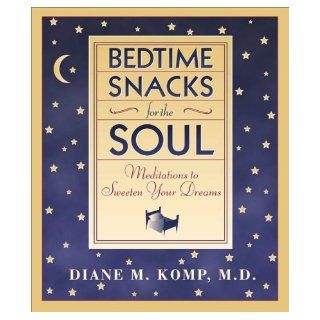 Bedtime Snacks for the Soul Dr. Diane M. Komp 9780310235620 Books
