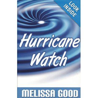 Hurricane Watch Melissa Good 9781935053002 Books