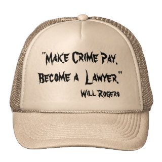"Make Crime Pay. Become a  Lawyer.", Will Rogers Hats