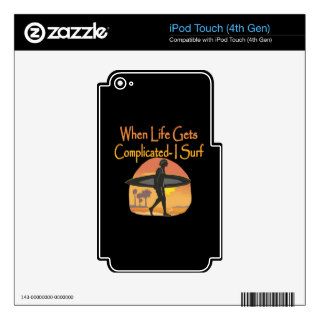 Surf Sport Funny When Life Gets Complicated Surf S iPod Touch 4G Decal