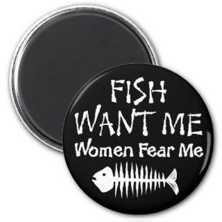 Fish Want Me Women Fear Me Magnets