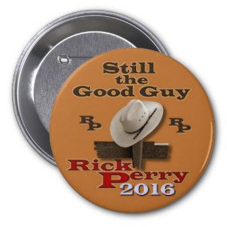 Still the Good Guy Rick Perry 2016 Button