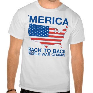 'Merica Back to Back World War Champs T shirts