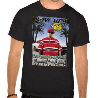 Low Key   Get Money Stop Hating T Shirt