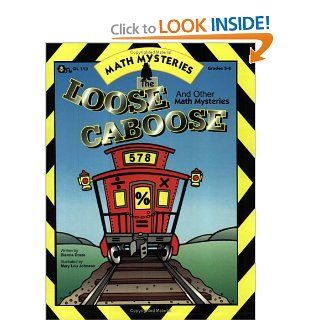 Loose Caboose & Other Math Mysteries, Grades 5 8 (9781593631369) Dianne Draze, Mary Lou Johnson Books