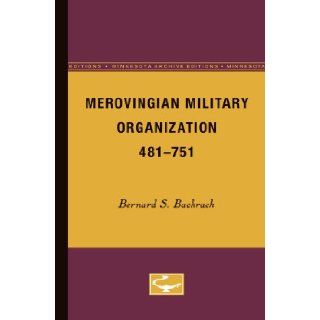 Merovingian Military Organization, 481 751 (Minnesota Archive Editions) Bernard S. Bachrach 9780816657001 Books