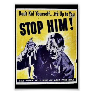 Don't Kid Yourself, It's Up To You Stop Him Posters