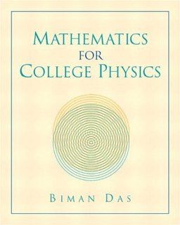 Mathematics for College Physics Biman Das 9780131414273 Books