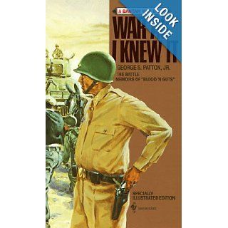 War As I Knew It (Bantam War Book) George S. Patton Jr. 9780553259919 Books