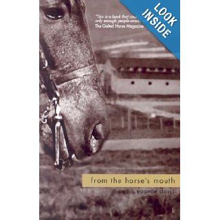 From the Horse's Mouth Eugene Davis 9780972143806 Books