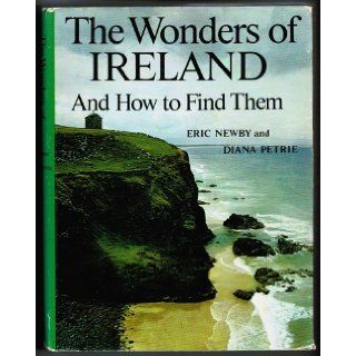 Wonders of Ireland A personal choice of 484 Eric Newby, Diana Petry 9780812812749 Books