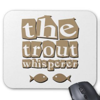 The Trout Whisperer Mouse Pad