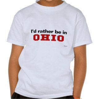 I'd Rather Be In Ohio Tees