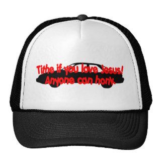 Tithe if you love JesusAnyone can honk Trucker Hat