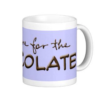I'm here for the chocolate coffee mugs