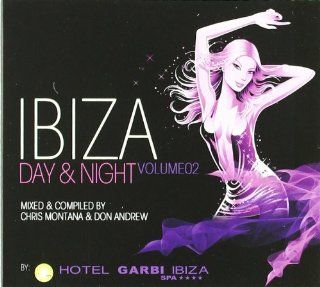 Vol. 2 Ibiza Day & Night Mixed By Chris Montana Music