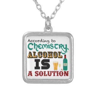 Alcohol is a Solution Pendants