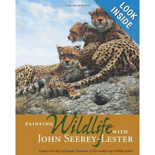 Painting Wildlife with John Seerey Lester John Seerey Lester 0035313320200 Books