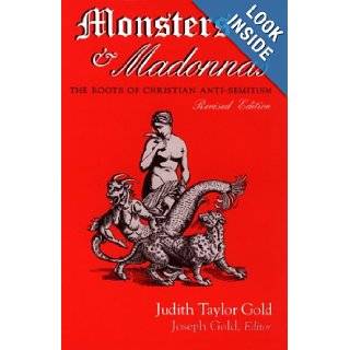 Monsters & Madonnas The Roots of Christian Anti Semitism Judith Taylor Gold, Joseph Gold 9780815605836  Books