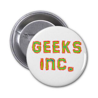 geeks Inc. Pinback Button