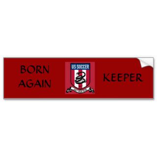 GoalKeeper, Born Again Bumper Sticker