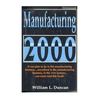 Manufacturing 2000 William L. Duncan 9780814402351 Books