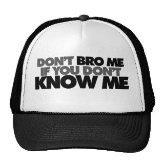Dont Bro me if you Dont Know me Mesh Hats
