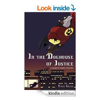 In the Doghouse of Justice eBook Kyell Gold, Alex Roman Kindle Store