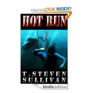 Hot Run eBook T. Steven Sullivan Kindle Store
