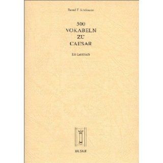 500 Vokabeln zu Caesar Bernd F. Schmann 9783875480580 Books