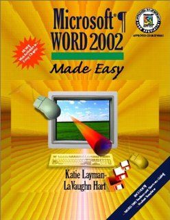 Microsoft Word 2002 Made Easy Katie Layman, LaVaughn Hart 9780130612281 Books