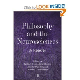 Philosophy and the Neurosciences A Reader (9780631210443) William Bechtel, Robert S. Stufflebeam, Jennifer Mundale, Pete Mandik Books