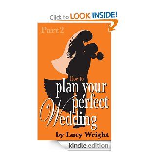 Plan Your Perfect Wedding 8 to 2 months (Placid planning)   Kindle edition by Lucy Wright. Health, Fitness & Dieting Kindle eBooks @ .