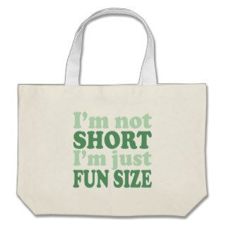 I'm not Short   Just fun Size~ Canvas Bag