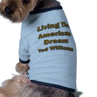 Ted Williams Living The American Dream Doggie T Shirt