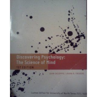 Discovering Psychology The science of mind Custome edition for UNT John Cacioppo & Laura A. Freberg 9781285120393 Books