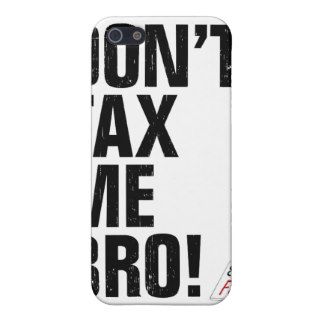 Don't Tax Me Bro End the Feds iPhone 5 Cover
