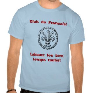 Fleur_De_Lis, Club de Francais, Laissez le bonShirt