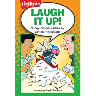 Laugh It Up 501 Super Silly Jokes, Riddles, and Cartoons from Highlights Highlights for Children 9781620910719 Books