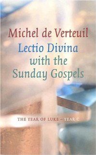 Lectio Divina with the Sunday Gospels Year C The Year of Luke  Year C Michel de Verteuil 9781856074407 Books