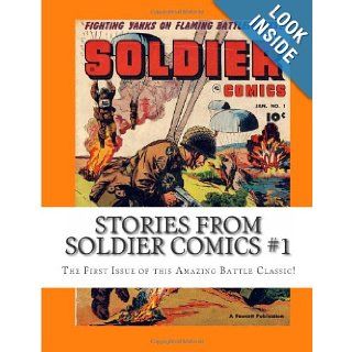 Stories From Soldier Comics #1 The Amazing First Issue of this Battle Classic Richard Buchko 9781493576654 Books