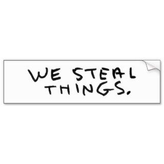 Jason Mraz   We Steal Things.  Bumpersticker Bumper Stickers