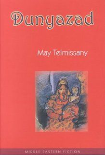 Dunyazad (Middle Eastern Fiction S) (9780863565526) May Telmissany Books