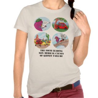 Four Leading Causes of Non Medical Kidney Failure T Shirt