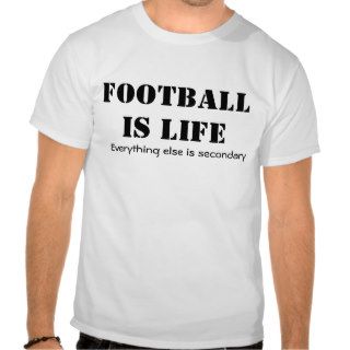 football is life. is second t shirts