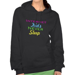 Internet kids never sleep hooded pullovers