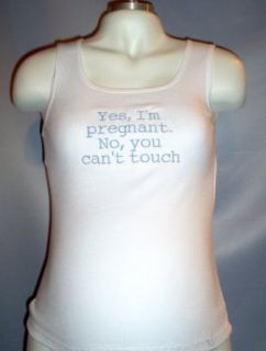 Maternity White Tank Top "Yes Im Pregnant, No You Cant Touch" (Large, Pink)