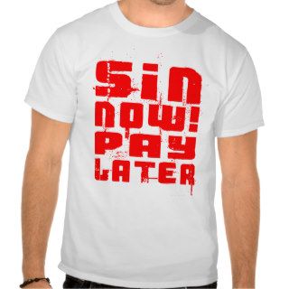 Sin Now Pay Later   Customized Shirts