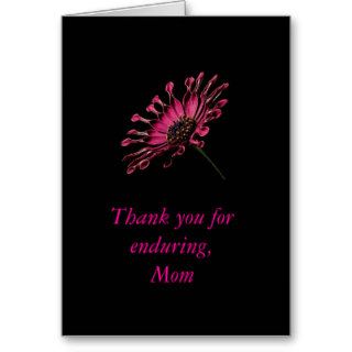 Thanks for Enduring, Mom Greeting Card