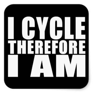 Funny Cyclists Quotes Jokes  I Cycle Therefore I Sticker